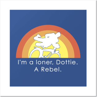 I'm A Loner Dottie, A Rebel Posters and Art